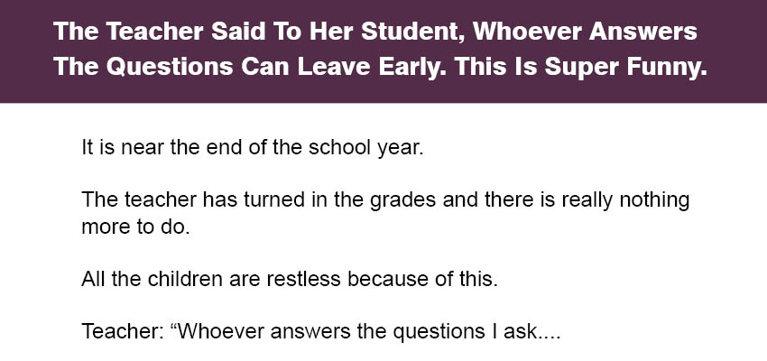 The Teacher Said To Her Student, Whoever Answers The Questions Can ...