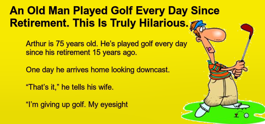 An Old Man Played Golf Every Day Since Retirement.