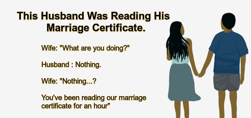 This Husband Was Reading His Marriage Certificate