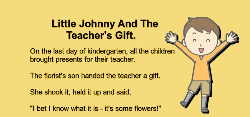 Little Johnny And The Teacher's Gift.