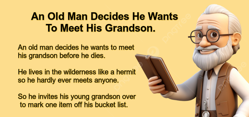 An Old Man Decides He Wants To Meet His Grandson.