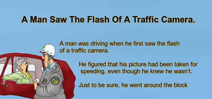 A Man Saw The Flash Of A Traffic Camera.