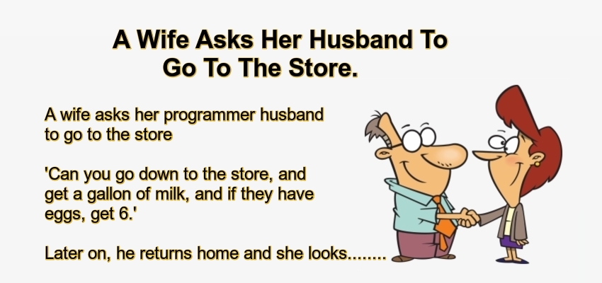 A Wife Asks Her Husband To Go To The Store.