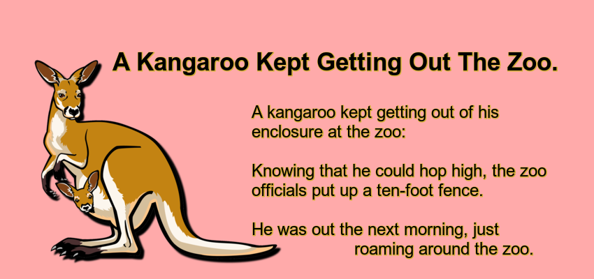 A Kangaroo Kept Getting Out The Zoo.