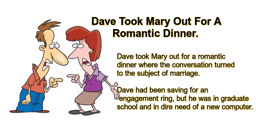 Dave Took Mary Out For A Romantic Dinner.