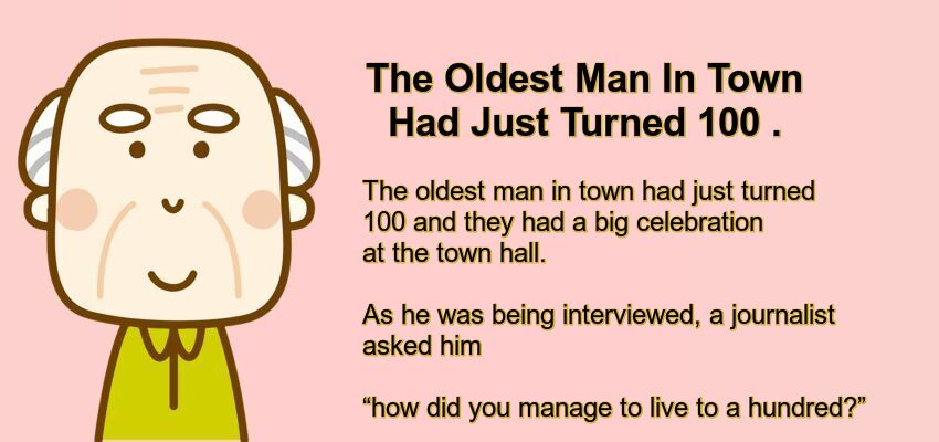 The Oldest Man In Town Had Just Turned 100